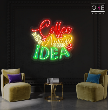 Enseigne néon LED décorative « Coffee is Always a Good Idea »