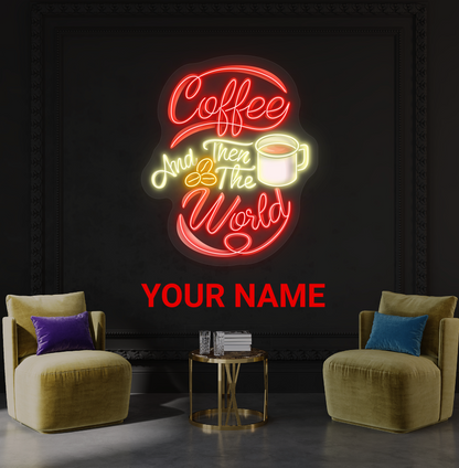 Enseigne néon LED "Coffee and Then The World Artwork"