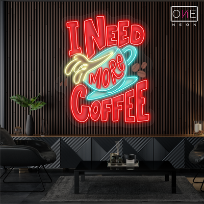 Panneau néon LED « I Need More Coffee Artwork »