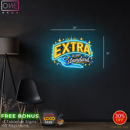 EXTRA is our standard | LED Neon Sign