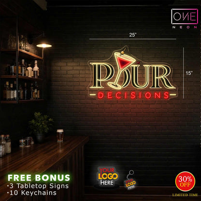 POUR DECISIONS | LED Neon Sign